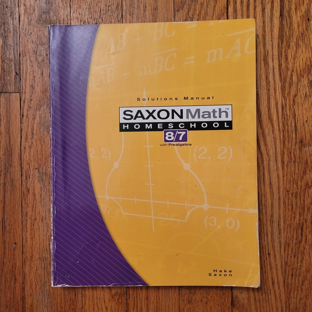 Saxon Math 8/7 Solutions Manual Prealgebra 2005 Teachers Book Homeschool 3rd Ed